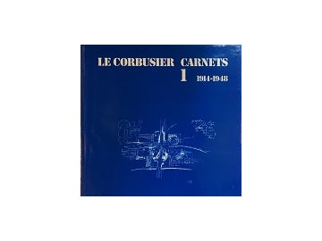 Le Corbusier Carnets 1 1914-1948