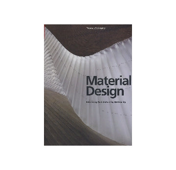Material Design　Informing Architecture by Materiality