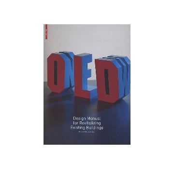 OLD & NEW　Design Manual for Revitalizing Existing Buildings