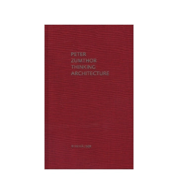 PETER ZUMTHOR THINKING ARCHITECTURE
Third,expanded edition  ピーター・ズントー
