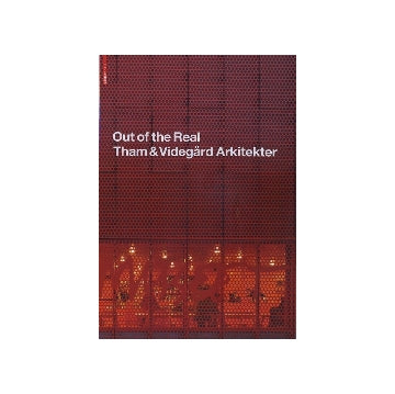 Out of the Real  Tham & Videgard Arkitekter