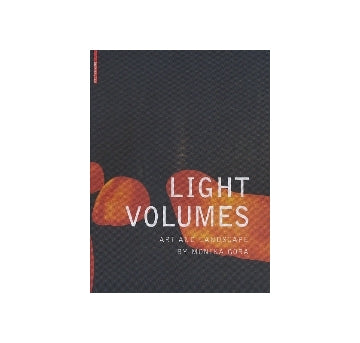 LIGHT VOLUMES　Art and Landscape by Monika Gora