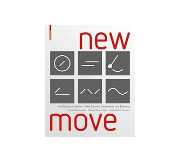 New MOVE
Architecture in Motion New Dynamic Components and Elements