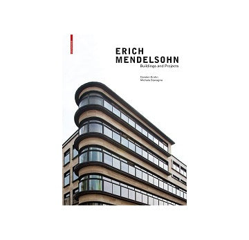 Erich Mendelsohn Buildings and Projects