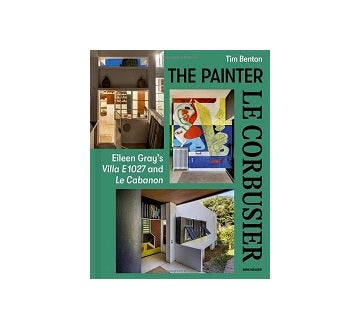 Painter Le Corbusier Eileen Grays Villa E 1027 and Le Cabanon