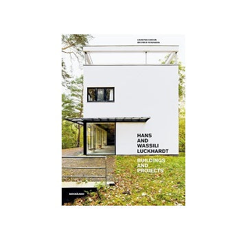 Hans and Wassili Luckhardt: Buildings and Projects