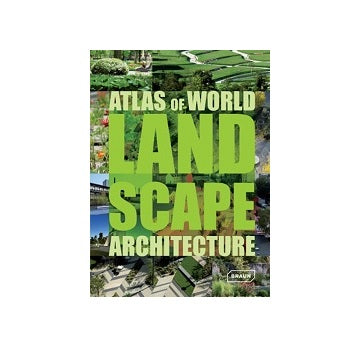 Atlas of World Landscape Architecture