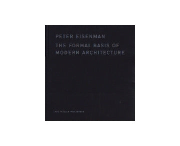 PETER EISENMAN  THE FORMAL BASIS OF MODERN ARCHITECTURE　ピーター・アイゼンマン
