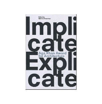 Implicate & Explicate　Aga Khan Award for Architecture