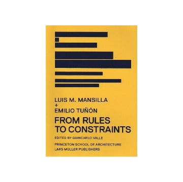 MANSILLA + TUNON　FROM RULES TO CONSTRAINTS
マンシーリャ＋トゥニョン