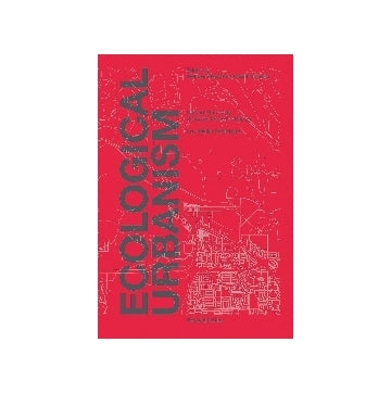 ECOLOGICAL URBANISM Revised Edition