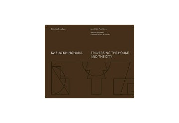 Kazuo Shinohara: Traversing the house and the city