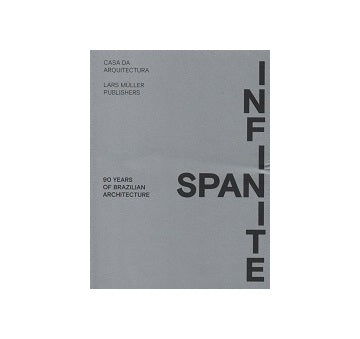 Infinite Span: 90 Years of Brazilian Architecture