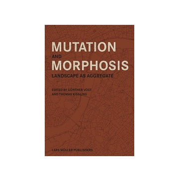 Mutation and Morphosis　Landscape as Aggregate