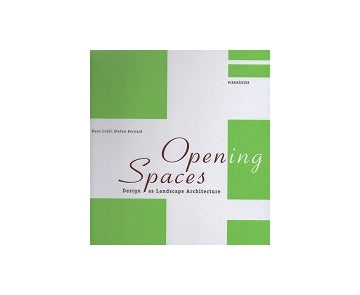 Opening Spaces :Design as Landscape Architecture