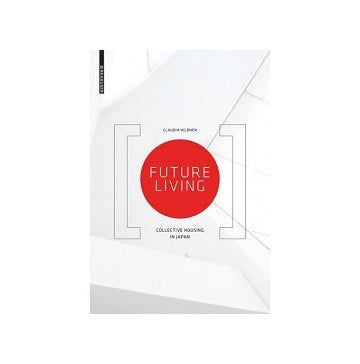 Future Living　Collective Housing in Japan
