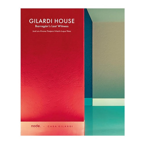 Gilardi House: Barragan’s Last Witness