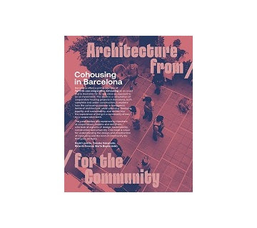 Cohousing in Barcelona: Architecture from／for the Community