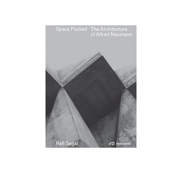 Space Packed The Architecture of Alfred Neumann