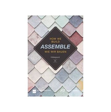 ASSEMBLE How We Build
