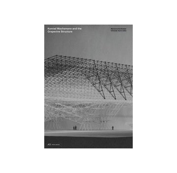 Konrad Wachsmann and the Grapevine Structure