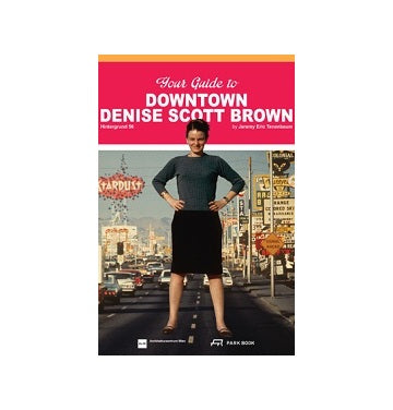 Your Guide to Downtown Denise Scott Brown