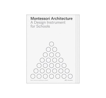 Montessori Architecture A Design Instrument for Schools
