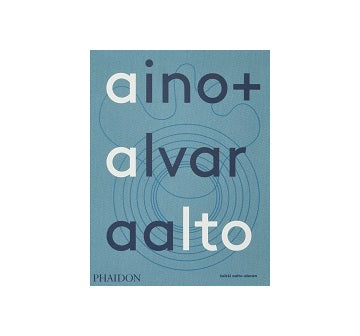 Aino + Alvar Aalto: A Life Together
