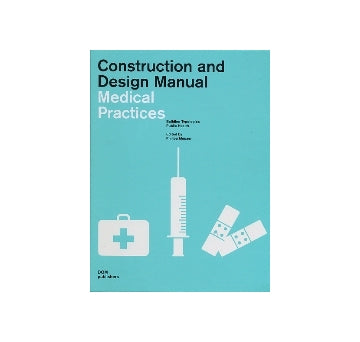 Medical Practices
Construction and Design Manual