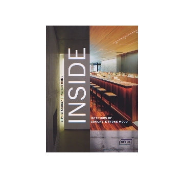 INSIDE　INTERIORS OF CONCRETE STONE WOOD
