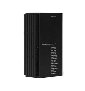 Dear to Me：Peter Zumthor in Conversation
