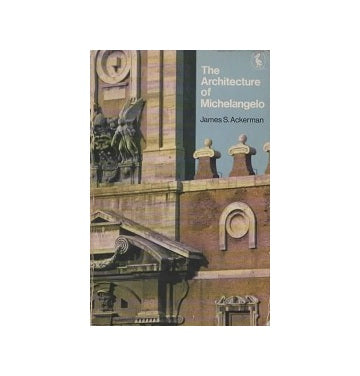 The Architecture of Michelangelo