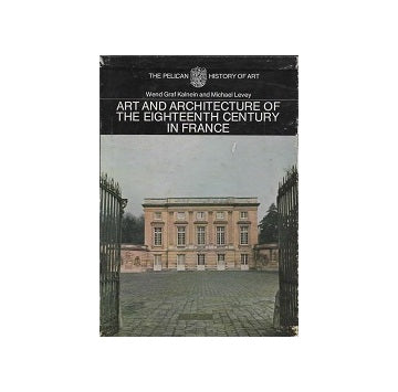 Art and Architecture of the Eighteenth Century in France