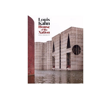 Louis Kahn : House of The Nation ルイス・カーン