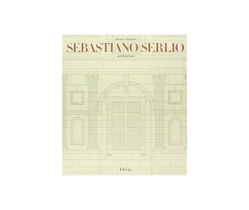 Sebastiano Serlio: Architetto（伊）