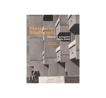 Piercarlo Stefanelli: opere e progetti 1959-2000