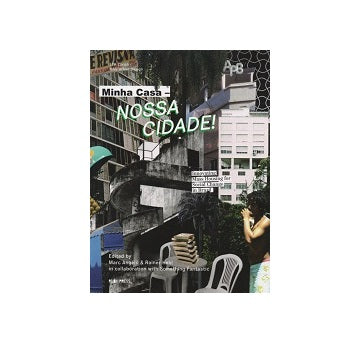 Minha Casa NOSSA CIADE！　Innovating Mass Housing for Social Chnge in Brazil