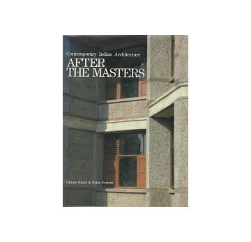 After The Masters Contemporary Indian Architecture