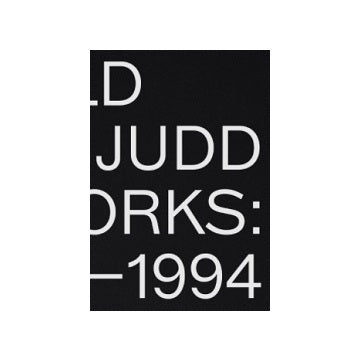 Donald Judd: Artworks 1970-1994