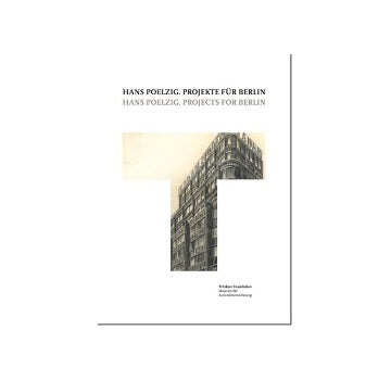 Hans Poelzig Projects for Berlin
