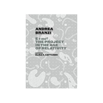 Andrea Branzi: E=mc2:The Project in the Age of Relativity
