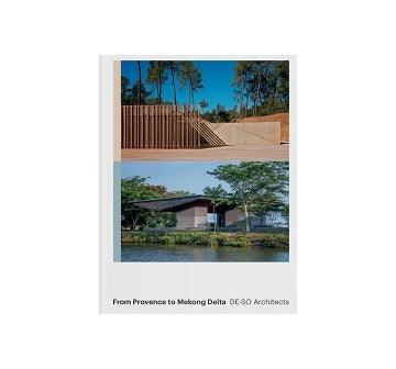 From Provence to Mekong Delta DE-SO Architects