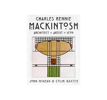 Charles Rennie Mackintosh　Architect・Artist・Icon