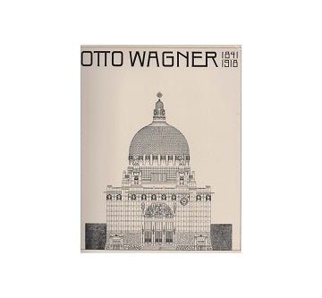 OTTO WAGNER　1841-1918　オットー・ワーグナー