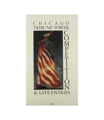 Chicago Tribune Tower Competition & Late Entries