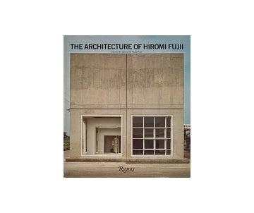 The Architecture of Hiromi Fujii