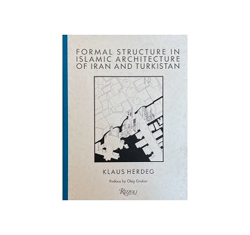 Formal Structure in Islamic Architecture of Iran and Turkistan