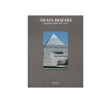 ARATA ISOZAKI Architecture 1960-1990