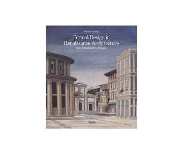 Formal Design in Renaissance Architecture: from Brunelleschi to Palladio