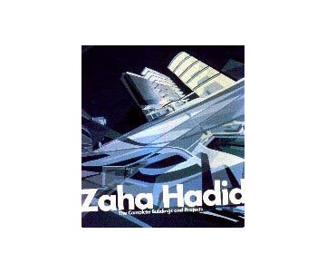 Zaha Hadid The Complete Buildings and Projects
ザハ・ハディド作品集